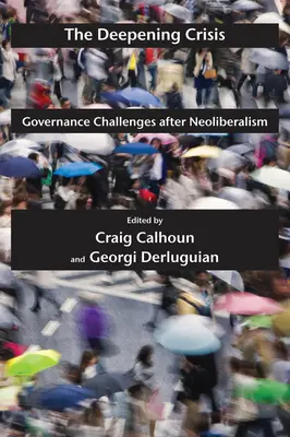 La crisi crescente: Le sfide della governance dopo il neoliberismo - The Deepening Crisis: Governance Challenges After Neoliberalism