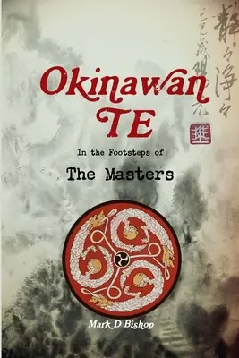 Okinawan Te, Sulle orme dei maestri - Okinawan Te, In the Footsteps of The Masters