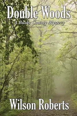 Doppio bosco: Un mistero della contea di Bucks - Double Woods: A Bucks County Mystery