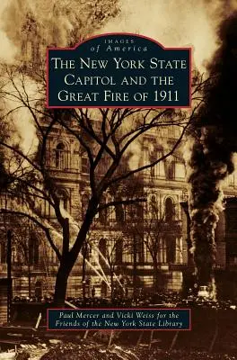 Il Campidoglio dello Stato di New York e il grande incendio del 1911 - New York State Capitol and the Great Fire of 1911