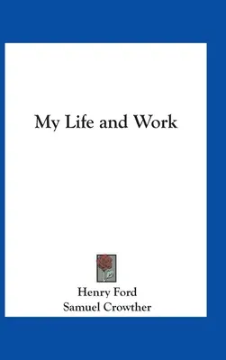 La mia vita e il mio lavoro - My Life and Work