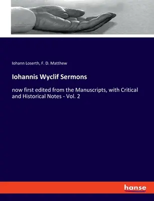 I sermoni di Iohannis Wyclif: ora editi per la prima volta dai manoscritti, con note critiche e storiche - Vol. 2 - Iohannis Wyclif Sermons: now first edited from the Manuscripts, with Critical and Historical Notes - Vol. 2
