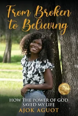 Da spezzato a credente: Come il potere di Dio mi ha salvato la vita - From Broken to Believing: How the Power of God Saved My Life