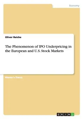 Il fenomeno dell'underpricing delle IPO nei mercati azionari europei e statunitensi - The Phenomenon of IPO Underpricing in the European and U.S. Stock Markets