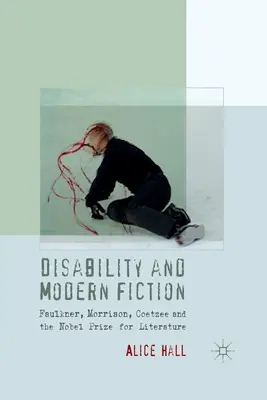 Disabilità e narrativa moderna: Faulkner, Morrison, Coetzee e il Premio Nobel per la letteratura - Disability and Modern Fiction: Faulkner, Morrison, Coetzee and the Nobel Prize for Literature
