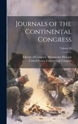 Diari del Congresso continentale; Volume 10 - Journals of the Continental Congress; Volume 10