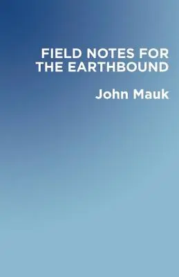 Note di campo per i terrestri - Field Notes for the Earthbound