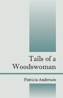 Code di una donna dei boschi - Tails of a Woodswoman