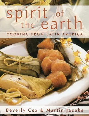 Lo spirito della terra: Cucina nativa dell'America Latina - Spirit of the Earth: Native Cooking from Latin America