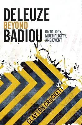 Deleuze oltre Badiou: Ontologia, molteplicità ed evento - Deleuze Beyond Badiou: Ontology, Multiplicity, and Event