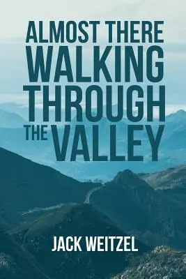 Quasi arrivati“ Camminando per la valle”. - Almost There