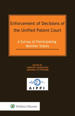 Esecuzione delle decisioni del Tribunale unificato dei brevetti: Un'indagine sugli Stati membri partecipanti - Enforcement of Decisions of the Unified Patent Court: A Survey of Participating Member States