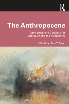 L'Antropocene: Approcci e contesti per la letteratura e le scienze umane - The Anthropocene: Approaches and Contexts for Literature and the Humanities