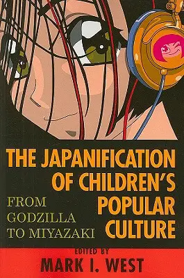 La giapponesizzazione della cultura popolare per bambini: Da Godzilla a Miyazaki - The Japanification of Children's Popular Culture: From Godzilla to Miyazaki