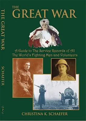 La Grande Guerra. una guida ai registri di servizio di tutti i combattenti e volontari del mondo. [Prima Guerra Mondiale] - Great War. a Guide to the Service Records of All the World's Fighting Men and Volunteers. [World War I]