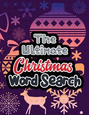 L'ultima ricerca di parole sul Natale: Grande stampa di Natale Word Search Puzzle, Esercitare il tuo cervello, divertente e festivo Word Search Puzzles Adult, Christma - The Ultimate Christmas Word Search: Large Print Christmas Word Search Puzzle, Exercise Your Brain, Fun and Festive Word Search Puzzles Adult, Christma