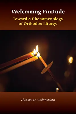 Accogliere la finitudine: Verso una fenomenologia della liturgia ortodossa - Welcoming Finitude: Toward a Phenomenology of Orthodox Liturgy