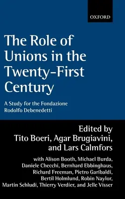Il ruolo dei sindacati nel XXI secolo: Un rapporto per la Fondazione Rodolfo DeBenedetti - The Role of Unions in the Twenty-First Century: A Report for the Fondazione Rodolfo DeBenedetti