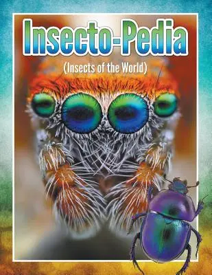 Insetto-Pedia (Insetti del mondo) - Insecto-Pedia (Insects of the World)