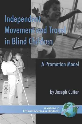 Movimento e spostamenti indipendenti nei bambini ciechi: Un modello di promozione (PB) - Independent Movement and Travel in Blind Children: A Promotion Model (PB)