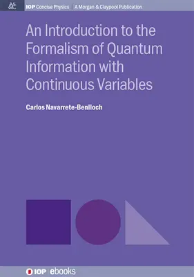 Introduzione al formalismo dell'informazione quantistica con variabili continue - An Introduction to the Formalism of Quantum Information with Continuous Variables