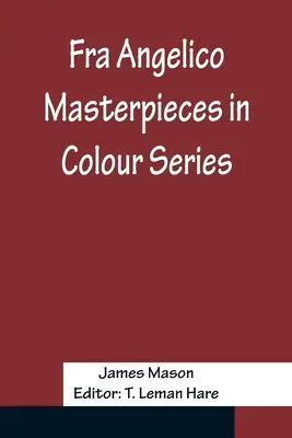 Capolavori del Beato Angelico a colori - Fra Angelico Masterpieces in Colour Series