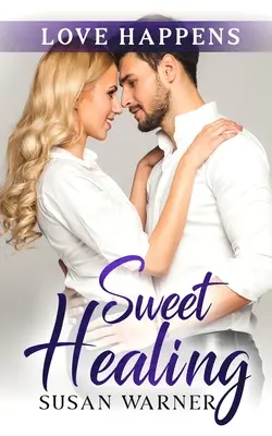 Dolce guarigione: Un dolce romanzo di provincia - Sweet Healing: A Sweet Small Town Romance