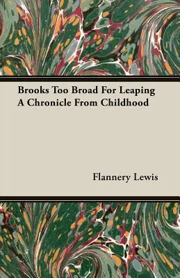 Brooks Too Broad For Leaping: una cronaca dell'infanzia - Brooks Too Broad For Leaping A Chronicle From Childhood