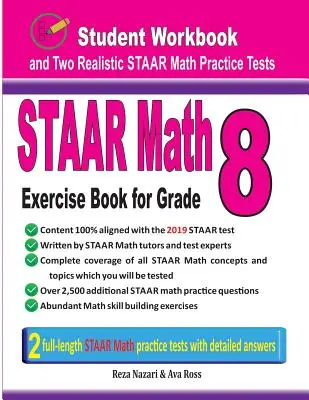STAAR Math Exercise Book for Grade 8: Libro di lavoro per gli studenti e due test realistici di matematica STAAR - STAAR Math Exercise Book for Grade 8: Student Workbook and Two Realistic STAAR Math Tests