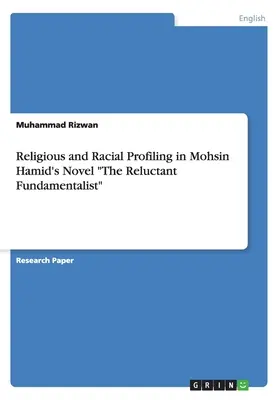 Profilazione religiosa e razziale nel romanzo di Mohsin Hamid “Il fondamentalista riluttante””. - Religious and Racial Profiling in Mohsin Hamid's Novel The Reluctant Fundamentalist