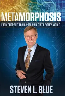 Metamorfosi: Dalla cintura di ruggine all'alta tecnologia nel mondo del XXI secolo - Metamorphosis: From Rust-belt To High-tech In A 21st Century World