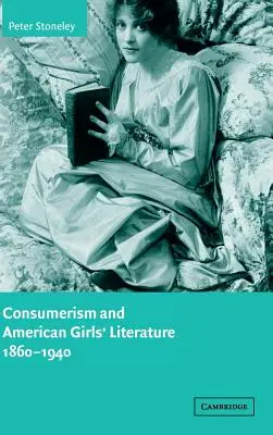 Consumismo e letteratura femminile americana, 1860-1940 - Consumerism and American Girls' Literature, 1860-1940