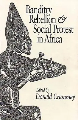 Banditismo, ribellione e protesta sociale in Africa - Banditry, Rebellion and Social Protest in Africa
