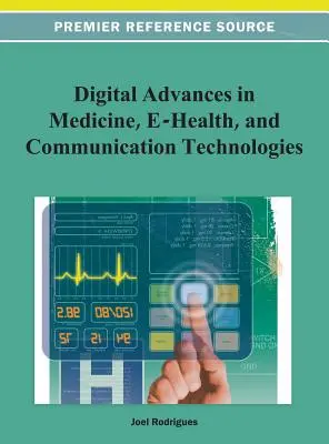 Progressi digitali in medicina, sanità elettronica e tecnologie della comunicazione - Digital Advancements in Medicine, E-Health, and Communication Technologies