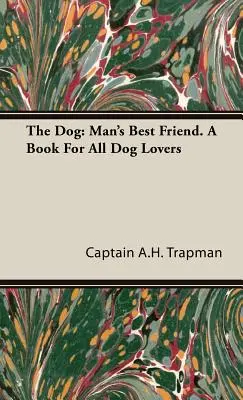 Il cane: Il migliore amico dell'uomo. Un libro per tutti gli amanti dei cani - The Dog: Man's Best Friend. A Book For All Dog Lovers