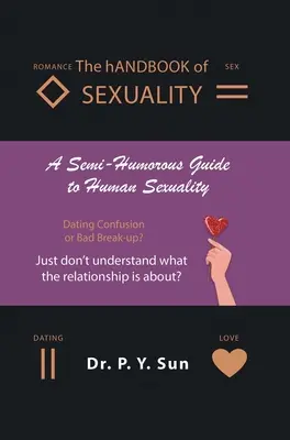 Il libro della sessualità: una guida semi-umoristica alla sessualità umana - The hANDBOOK of SEXUALITY: A Semi-Humorous Guide to Human Sexuality