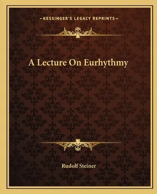 Una lezione sull'Euritmia - A Lecture On Eurhythmy