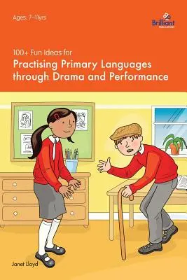 100+ idee divertenti per praticare le lingue primarie attraverso il teatro e la performance - 100+ Fun Ideas for Practising Primary Languages Through Drama and Performance