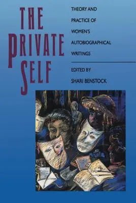 L'io privato: teoria e pratica degli scritti autobiografici femminili - The Private Self: Theory and Practice of Women's Autobiographical Writings