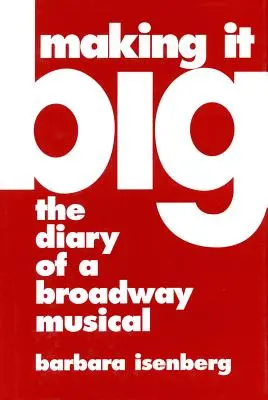 Making It Big: Il diario di un musical di Broadway - Making It Big: The Diary of a Broadway Musical