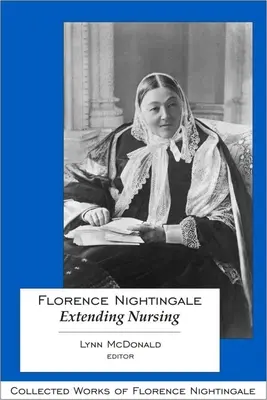 Florence Nightingale: Estensione dell'assistenza infermieristica - Florence Nightingale: Extending Nursing