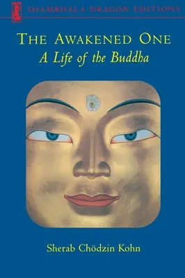 Il Risvegliato: una vita del Buddha - The Awakened One: A Life of the Buddha