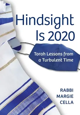 Il senno di poi è il 2020: Lezioni di Torah da un'epoca turbolenta - Hindsight Is 2020: Torah Lessons from a Turbulent Time