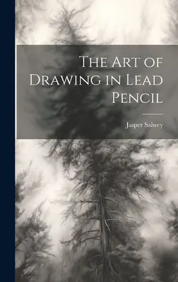 L'arte di disegnare con la matita di piombo - The art of Drawing in Lead Pencil