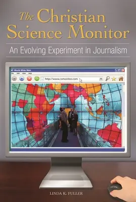 Il Christian Science Monitor: Un esperimento di giornalismo in evoluzione - The Christian Science Monitor: An Evolving Experiment in Journalism