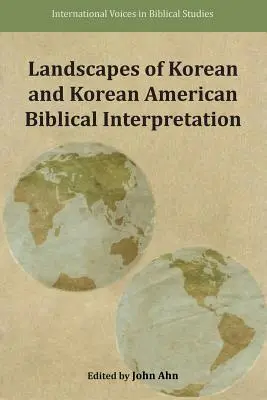 Paesaggi dell'interpretazione biblica coreana e coreano-americana - Landscapes of Korean and Korean American Biblical Interpretation