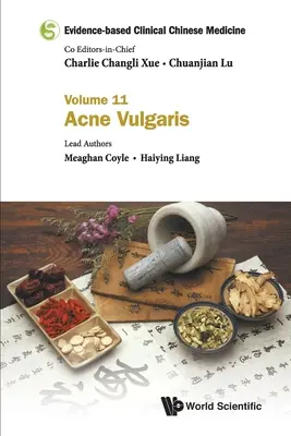 Medicina clinica cinese basata sull'evidenza - Volume 11: Acne vulgaris - Evidence-Based Clinical Chinese Medicine - Volume 11: Acne Vulgaris