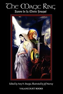 L'anello magico: Edizione illustrata deluxe - The Magic Ring: Deluxe Illustrated Edition