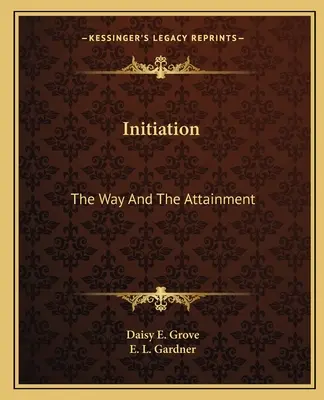 L'iniziazione: La via e il raggiungimento - Initiation: The Way And The Attainment