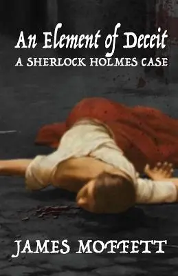 Un elemento di inganno: un caso di Sherlock Holmes - An Element of Deceit: a Sherlock Holmes case